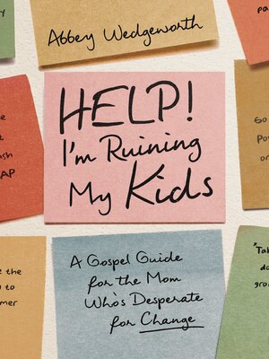 cover image of Help! I'm Ruining My Kids